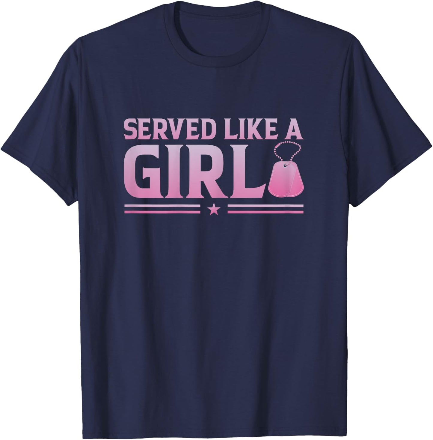 Served Like A Girl Military Veteran Women Veteran Mother T-Shirt - T-Shirt | Navy