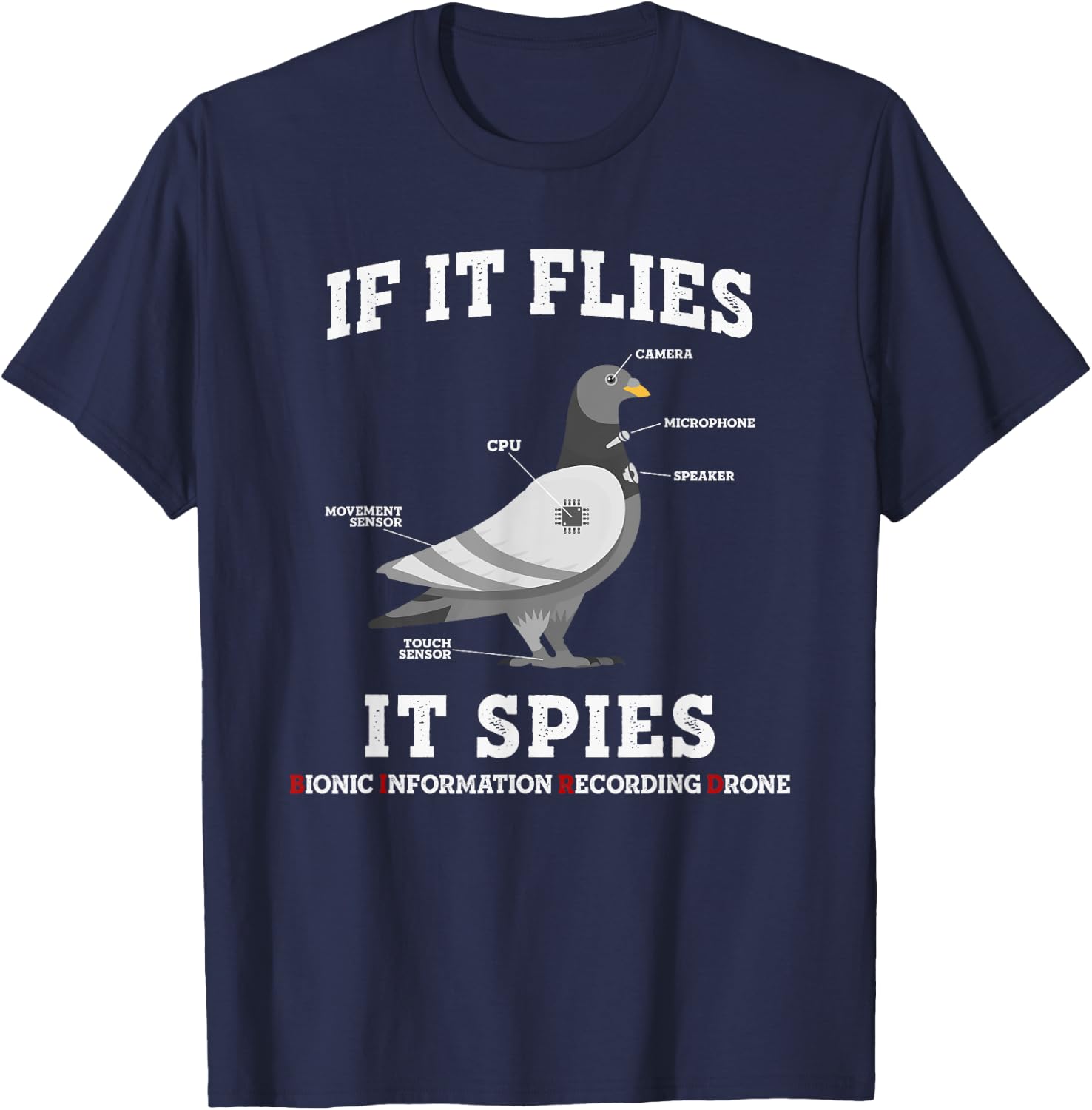 If It Flies, It Spies Birds Are Not Real Drone Anatomy Funny T-Shirt - T-Shirt | Navy