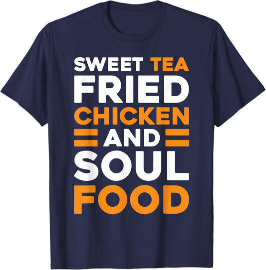 Sweet Tea Fried Chicken Southern Cuisine Soul Food T-Shirt - T-Shirt | Navy