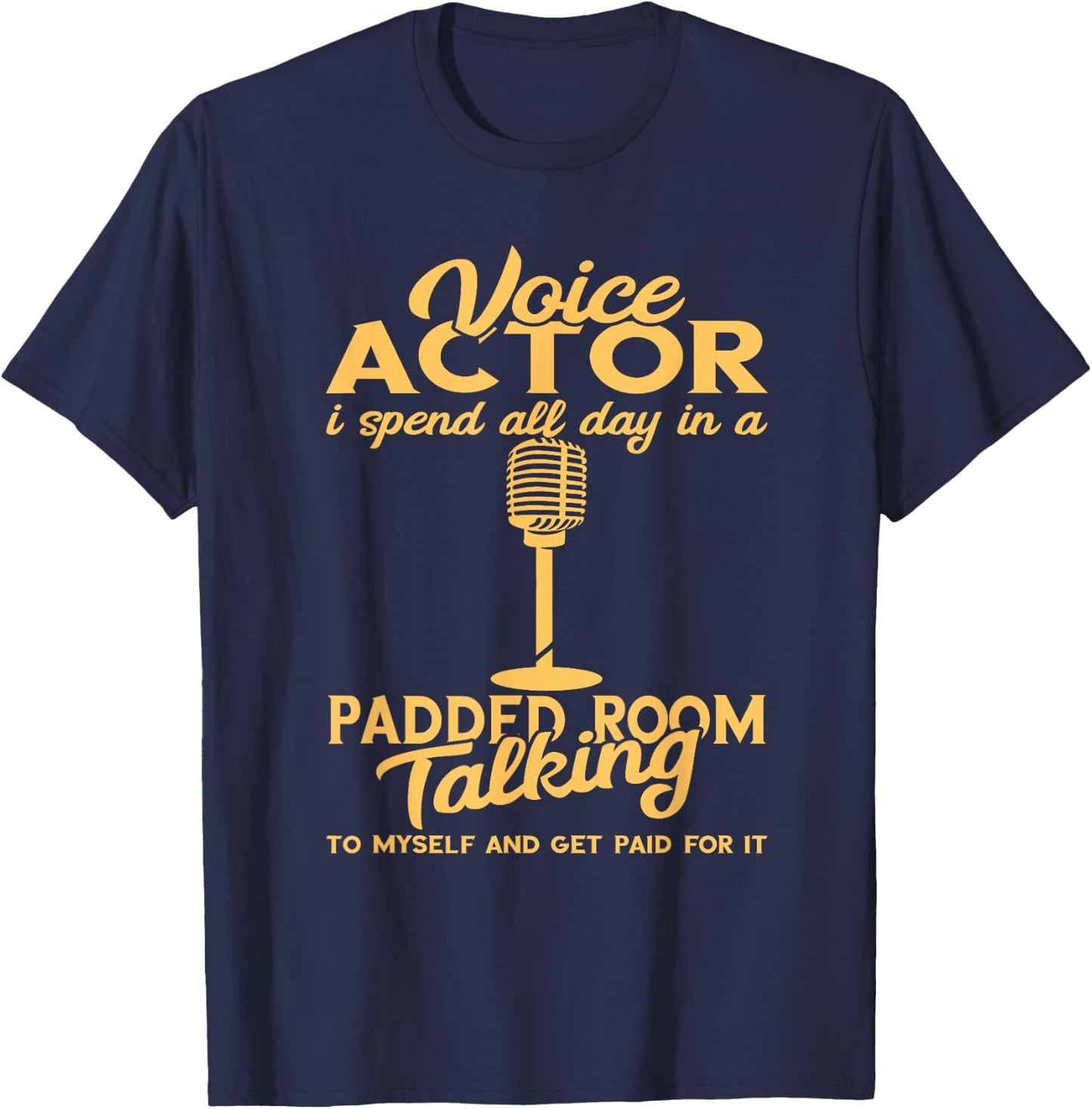 Voice Actor Spend All Day Voice Over Artist Voice Acting T-Shirt - T-Shirt | Navy
