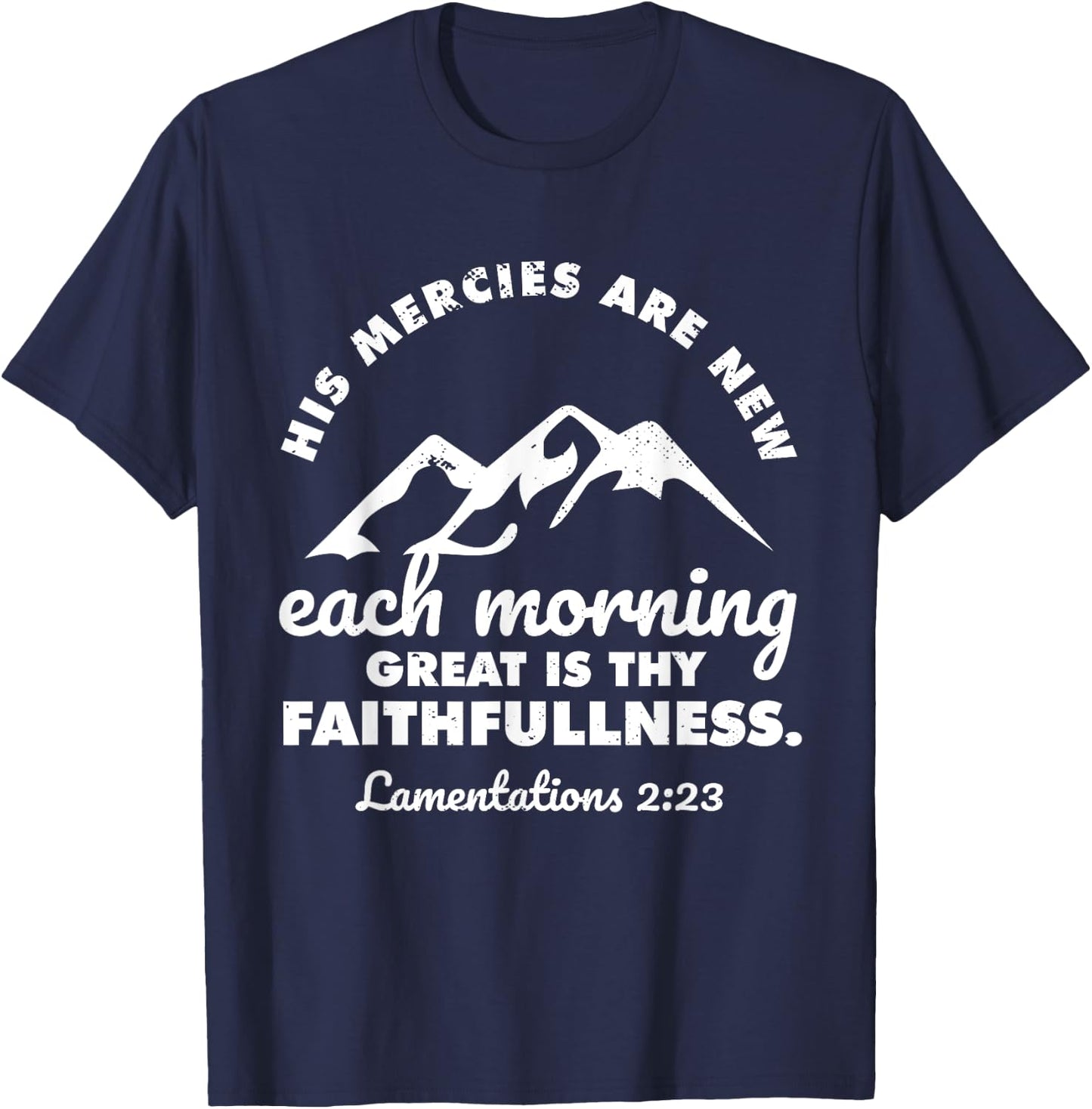 His Mercies Are New Every Morning Lamentations Bible Quote T-Shirt - T-Shirt | Navy