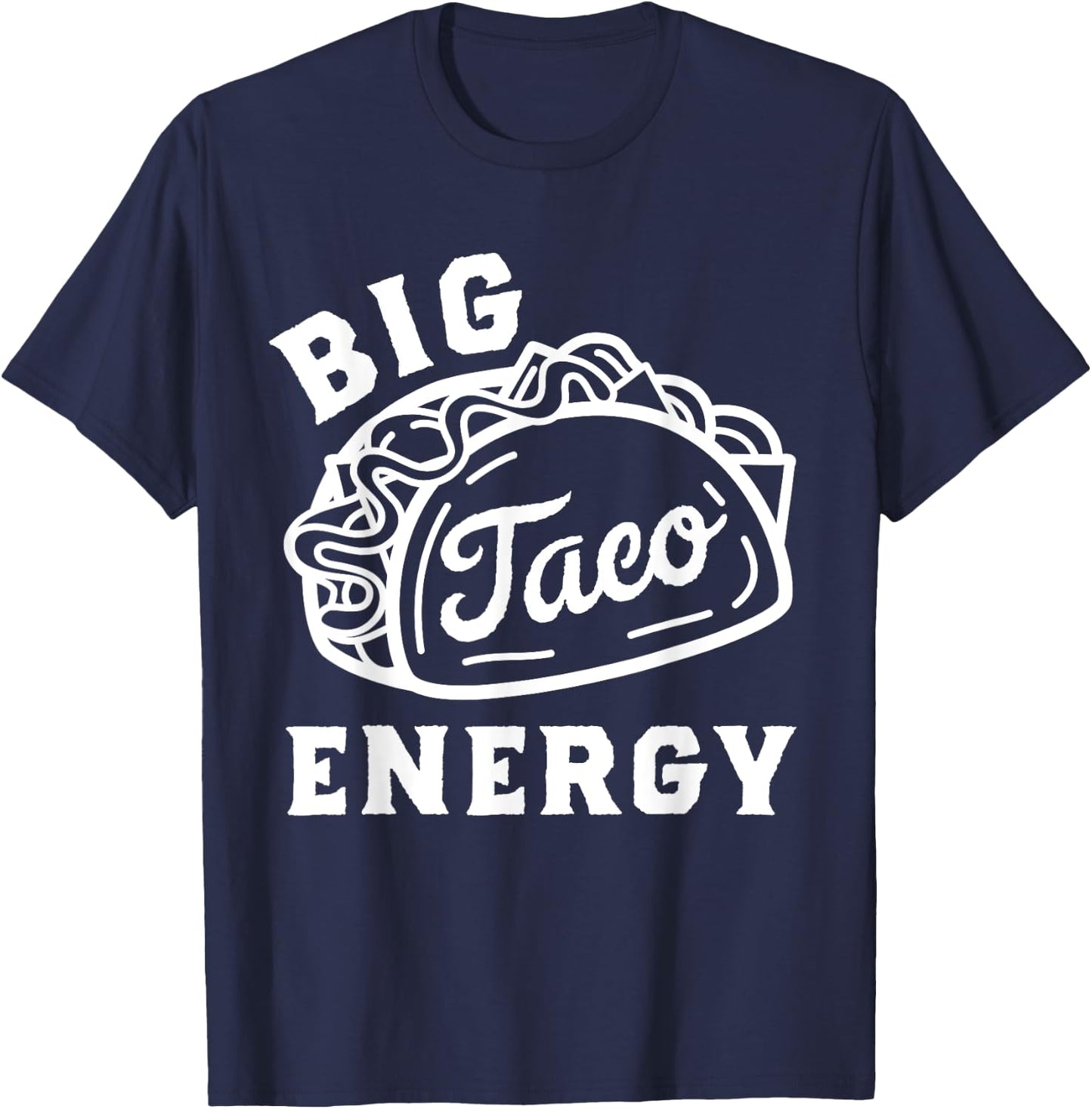 Big Taco Energy Taco Shirts Funny Taco Lover Women T-Shirt - T-Shirt | Navy