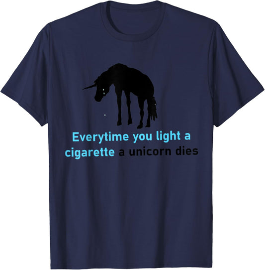 Everytime You Light A Cigarette A Unicorn Dies T-Shirt - T-Shirt | Navy
