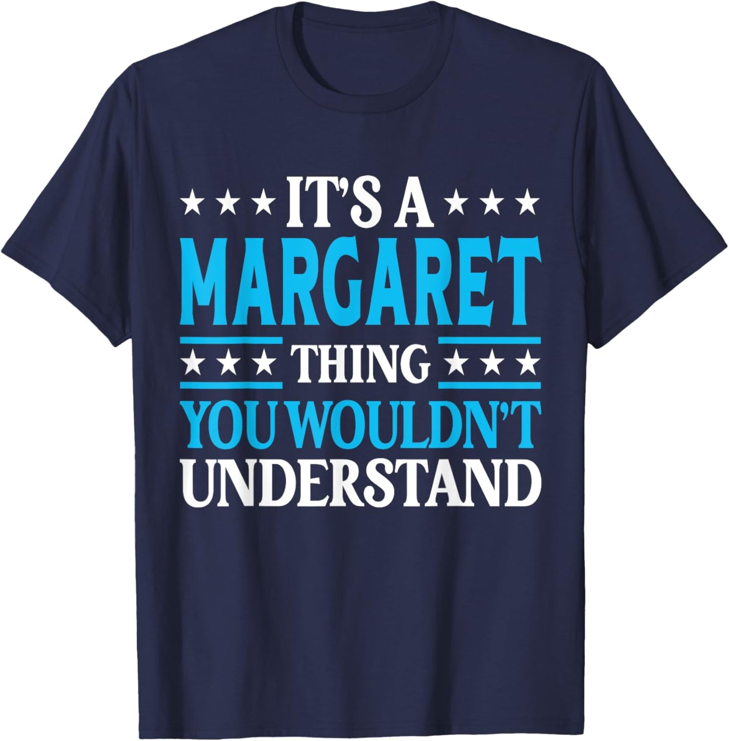 It's A Margaret Thing Wouldn't Understand Name Margaret T-Shirt - T-Shirt | Navy