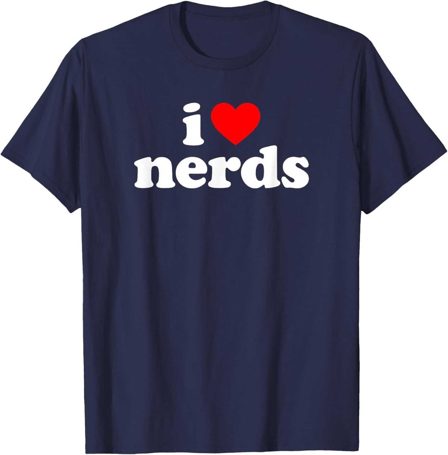 I Love Nerds T-Shirt - T-Shirt | Navy
