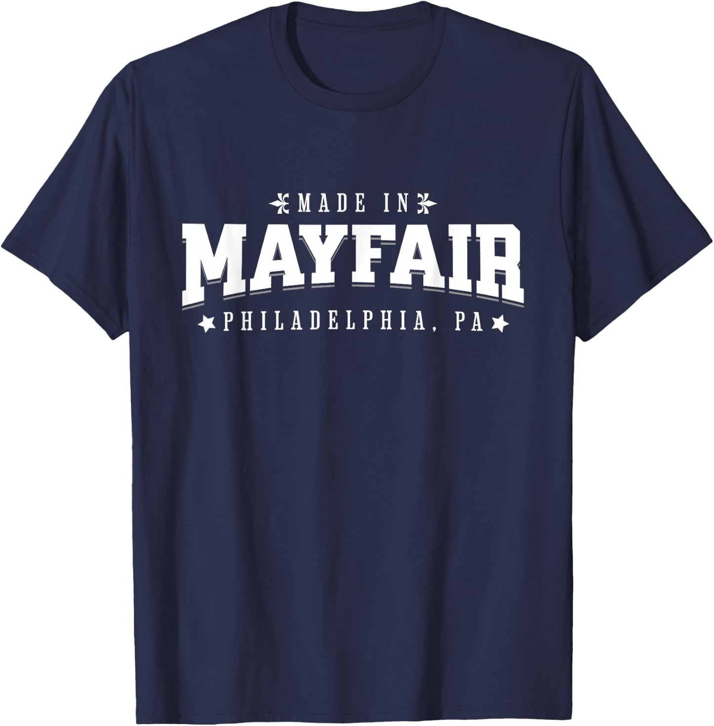 Made in Mayfair Philadelphia PA Philly Neighborhood Pride T-Shirt - T-Shirt | Navy