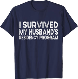 I Survived My Husbands Residency Program T-Shirt - T-Shirt | Navy