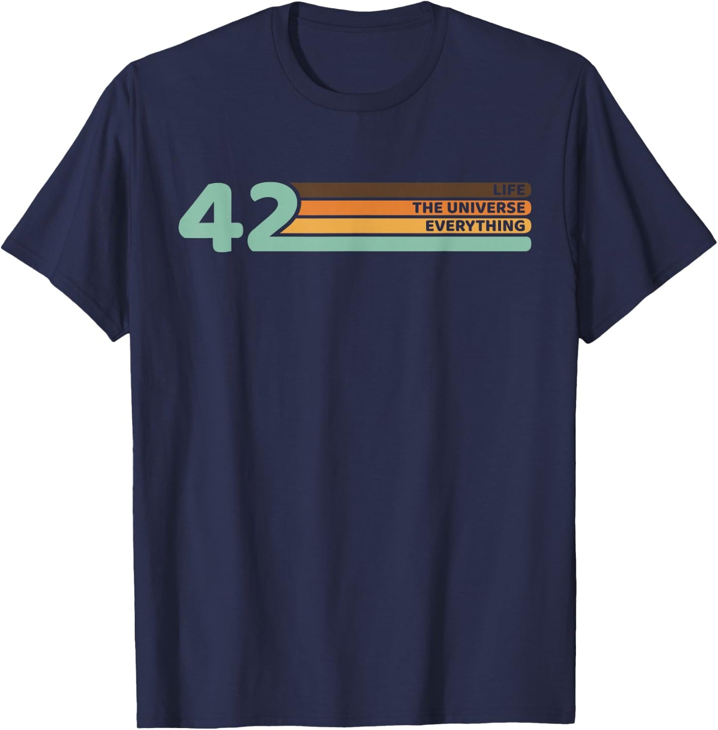 42 The Answer to Life The Universe and Everything T-Shirt - T-Shirt | Navy