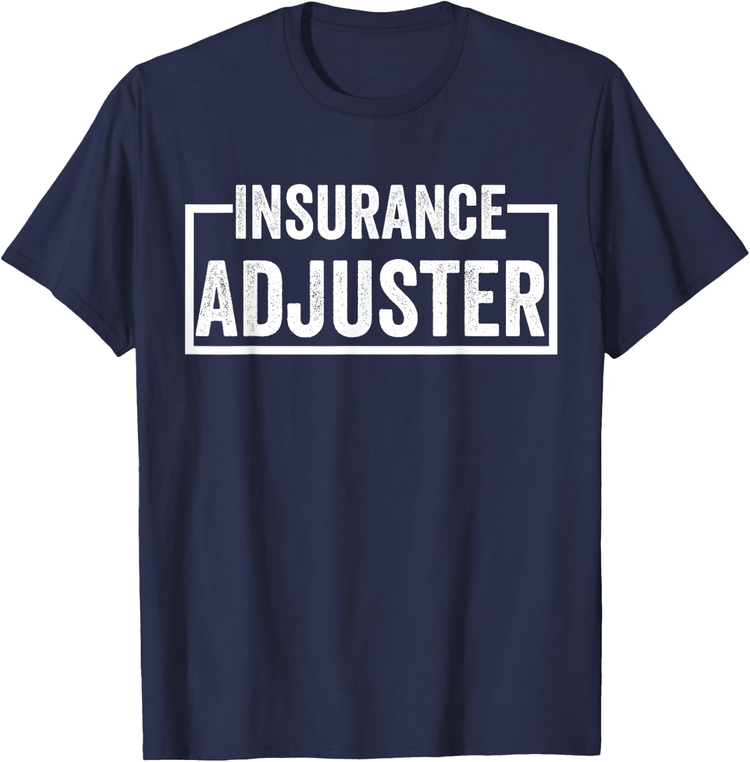 Insurance Adjuster T-Shirt - T-Shirt | Navy