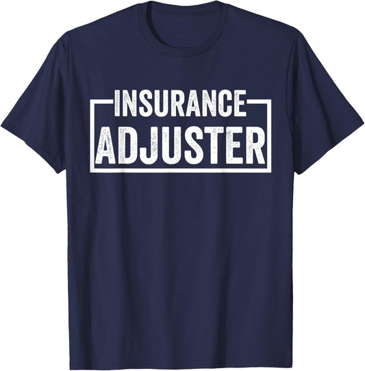 Insurance Adjuster T-Shirt - T-Shirt | Navy