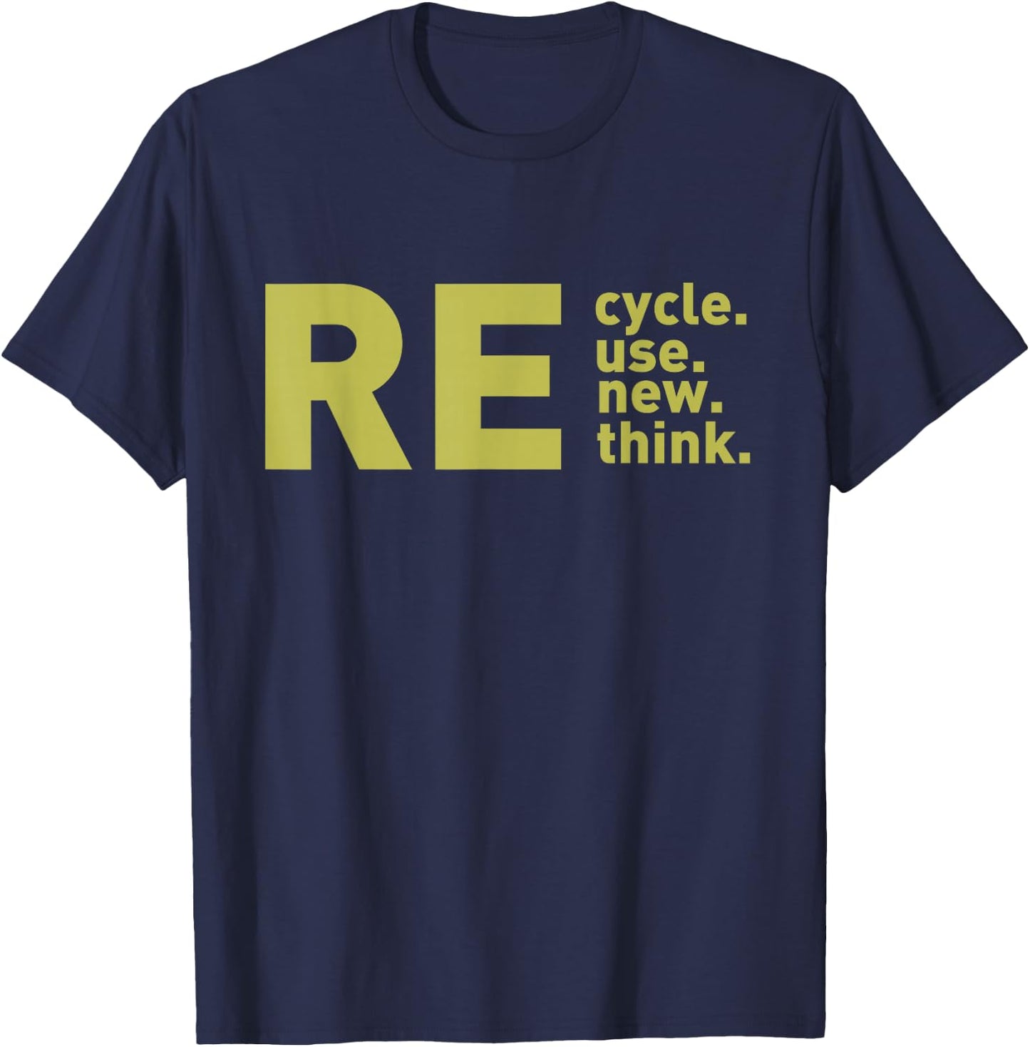 Recycle Reuse Renew Rethink For Earth Day Recycling 2023 T-Shirt - T-Shirt | Navy