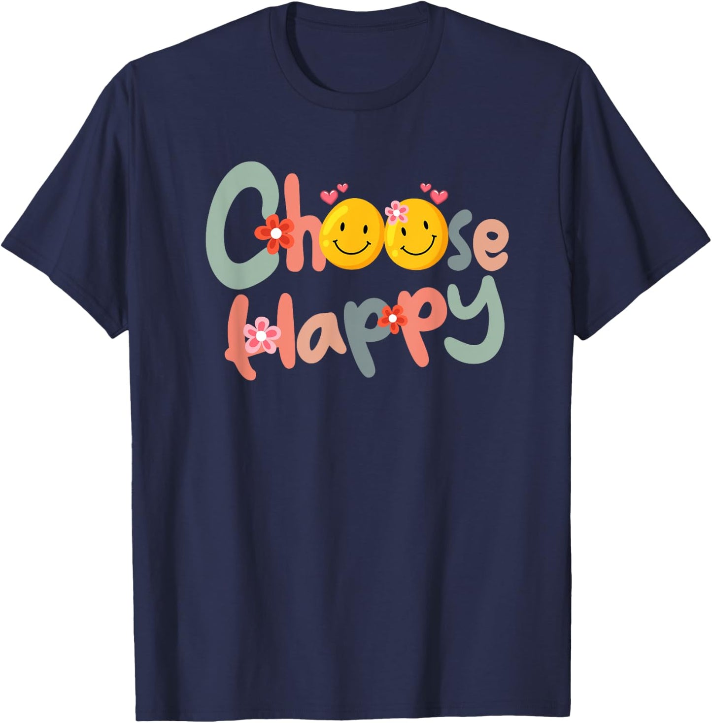 Choose Happy Positive Message Saying Quote Men Women Funny T-Shirt - T-Shirt | Navy