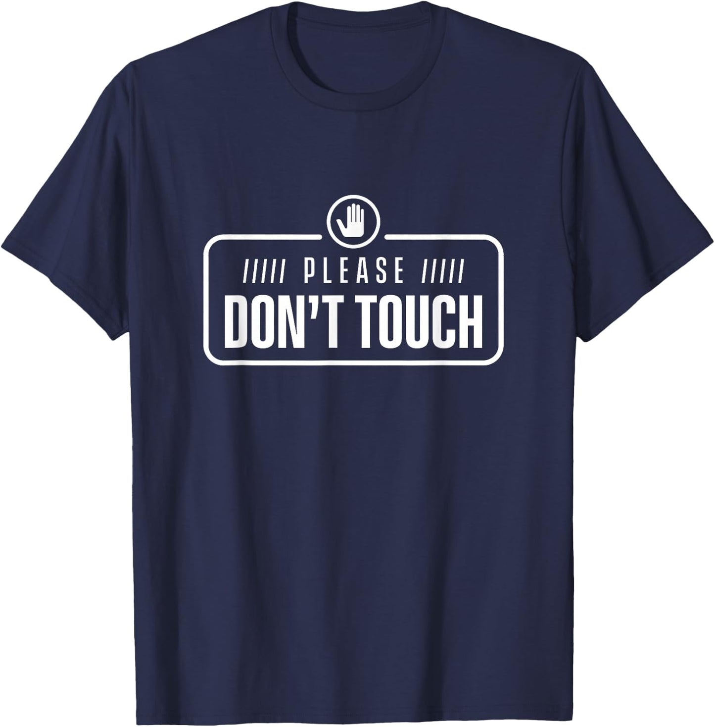 Please do not touch Just Watch Don't touch Hands Off T-Shirt - T-Shirt | Navy
