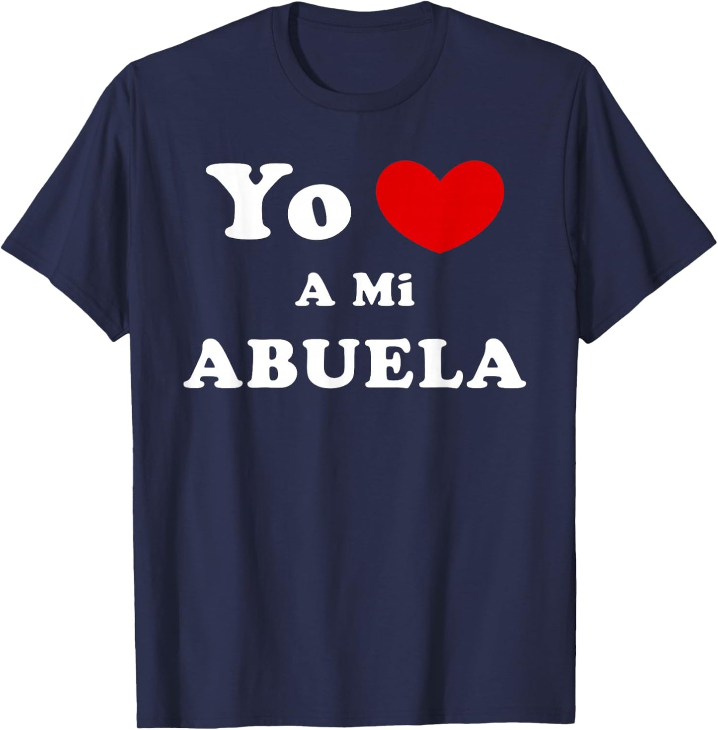 Yo Amo A Mi Abuela, Spanish Grandmother Love T-Shirt - T-Shirt | Navy