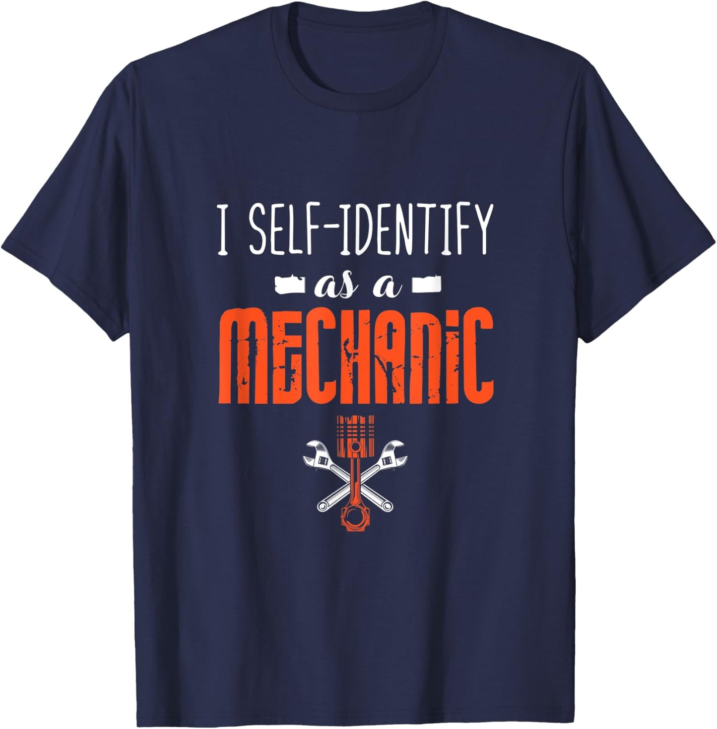 I Self Identify As A Mechanic T-Shirt - T-Shirt | Navy
