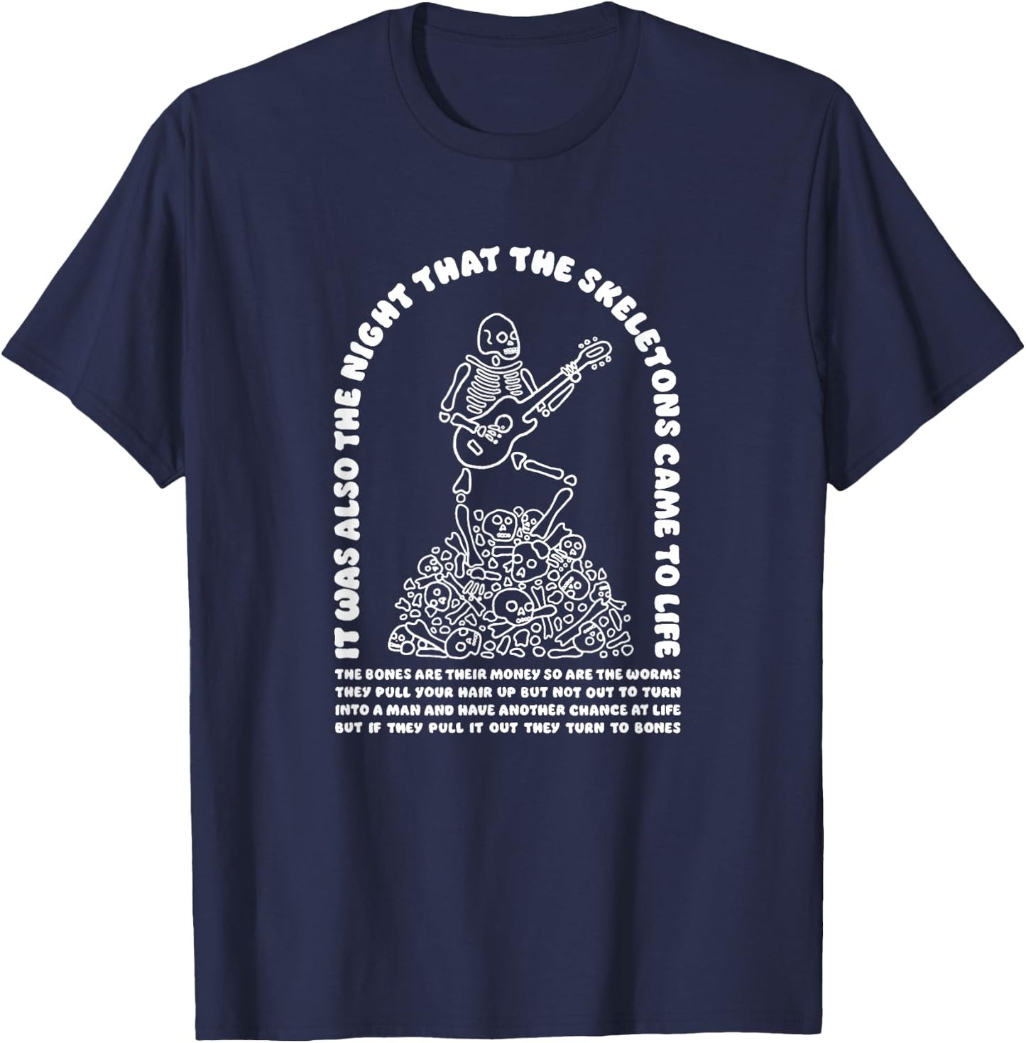 It Was Also The Night That The Skeletons Came To Life T-Shirt - T-Shirt | Navy