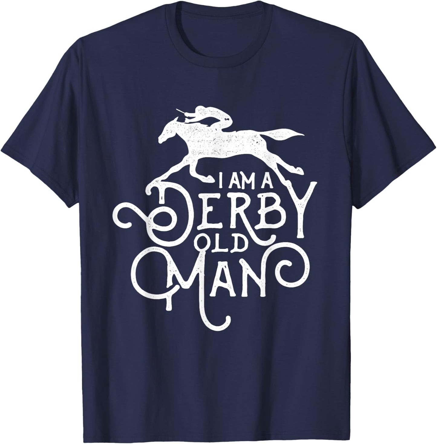 Funny Derby Day, Derby Old Man, Kentucky horse racing T-Shirt - T-Shirt | Navy