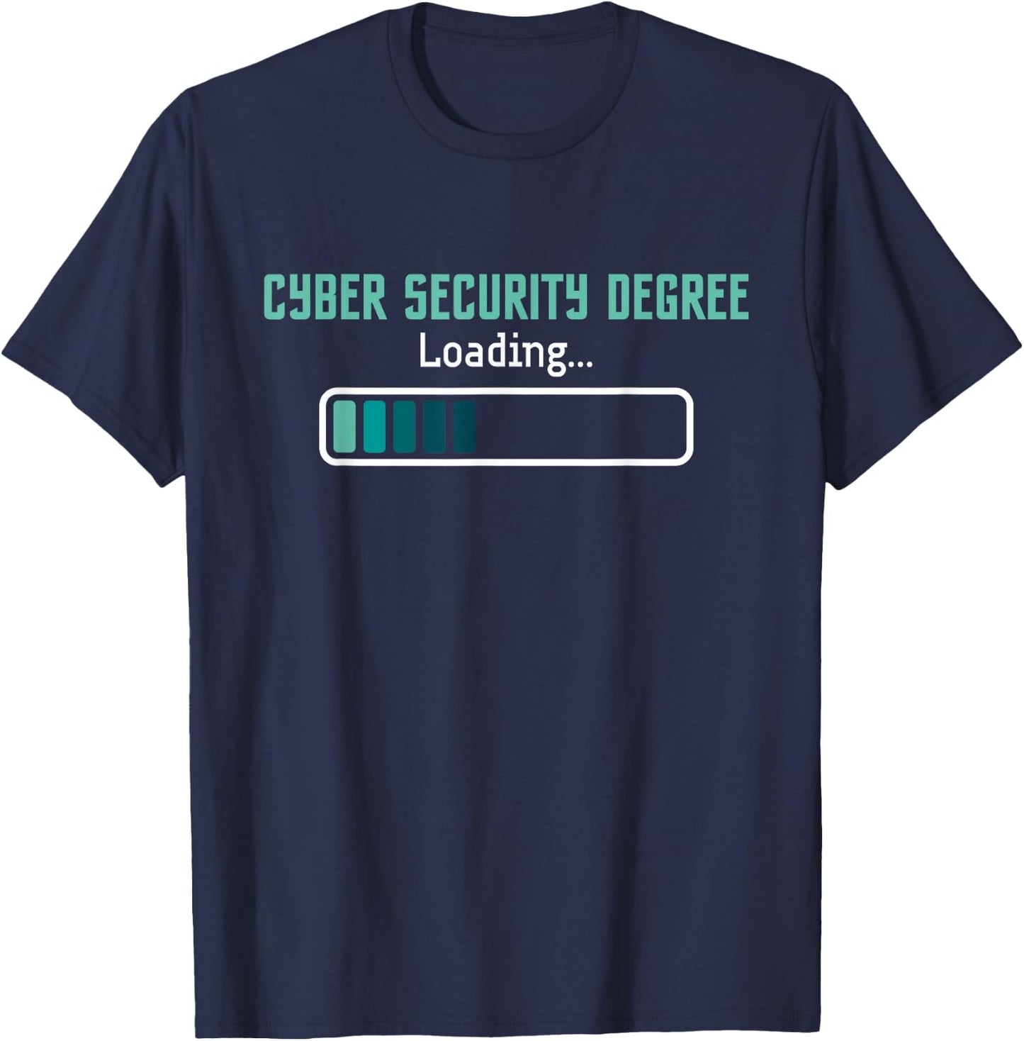 Cyber Security Degree Loading - Computer Programmer Hacker T-Shirt - T-Shirt | Navy