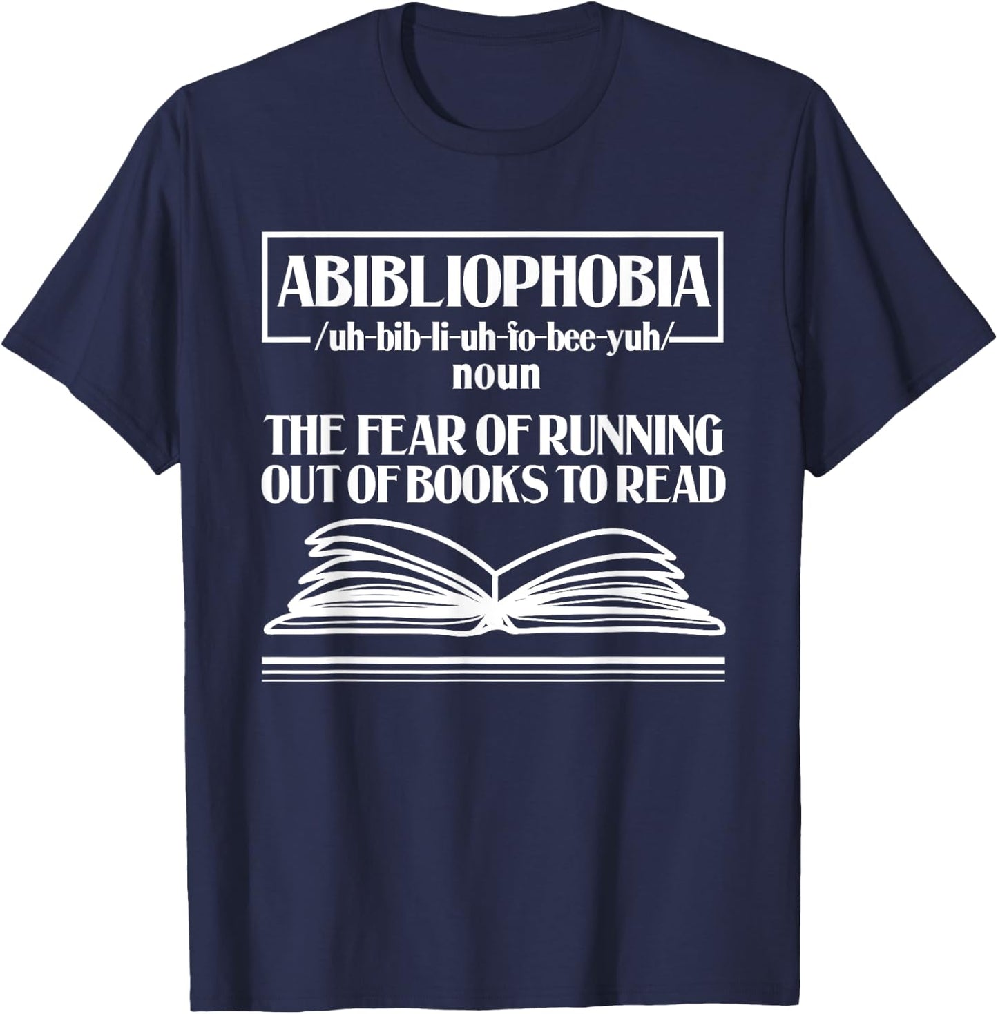 Abibliophobia Bibliophilia Fear Read Bibliophile Bookworm T-Shirt - T-Shirt | Navy