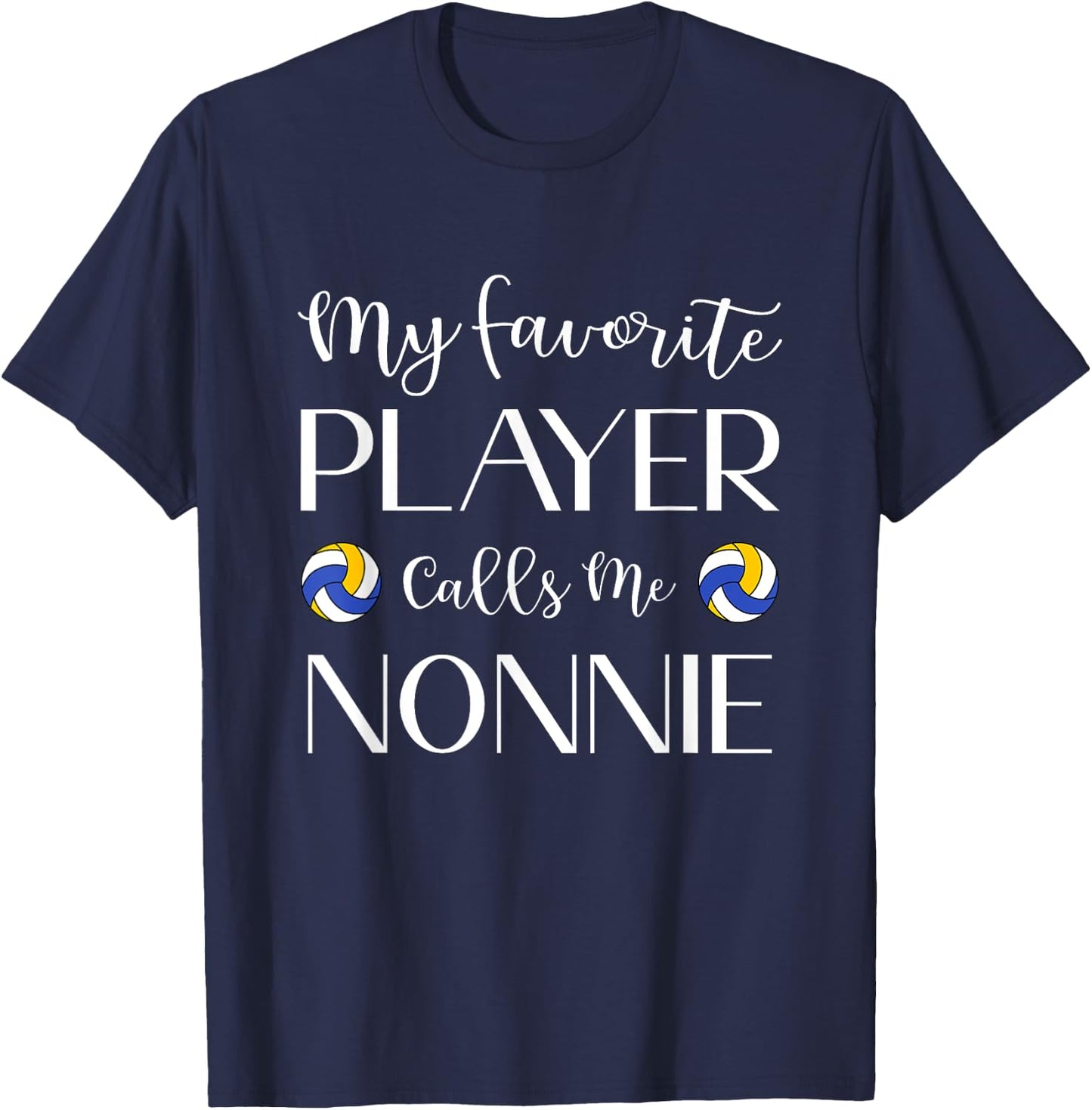 Volleyball My Favorite Player Calls Me Nonnie Grandma T-Shirt - T-Shirt | Navy