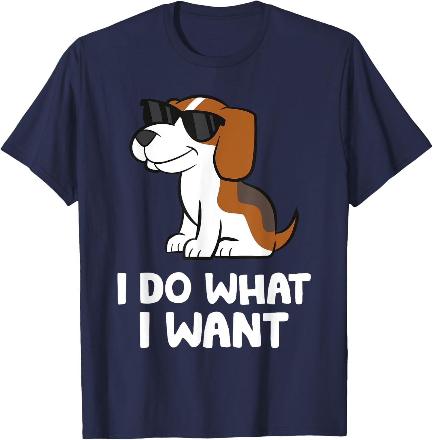 Beagle Dog I Do What I Want Funny Beagle Men Women Girls Kids T-Shirt - T-Shirt | Navy