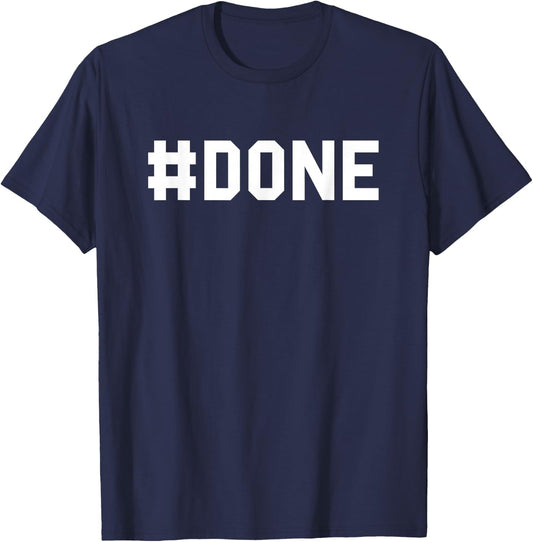 #Done College High School Pride Cute Gag Funny Fan White T-Shirt - T-Shirt | Navy