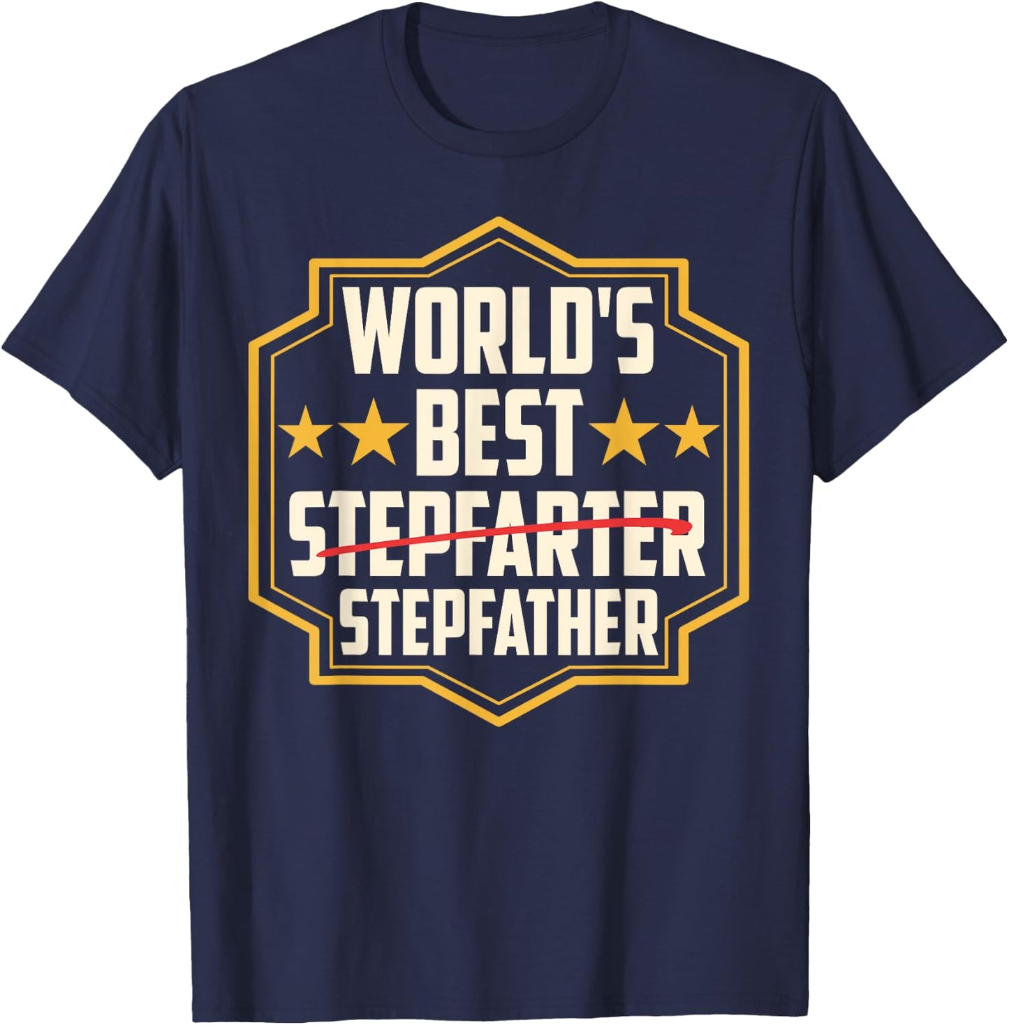 World's Best Stepfarter Stepfather Stepdad Sayings Step Dad T-Shirt - T-Shirt | Navy