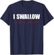 I Swallow Like A Good Girl Apparel T-Shirt - T-Shirt | Navy