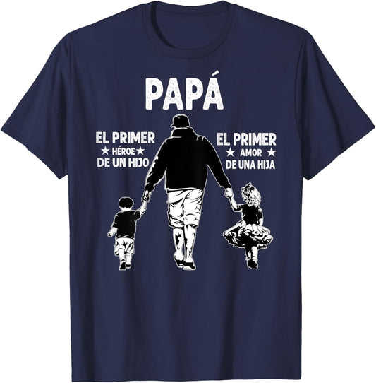 Dad The First Hero Of A Son, The First Love Of A Daughter T-Shirt - T-Shirt | Navy