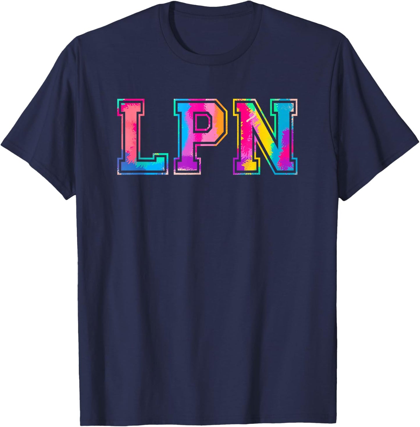 LPN Appreciation Day Tie Dye Shirt Nurse Nursing T-Shirt - T-Shirt | Navy