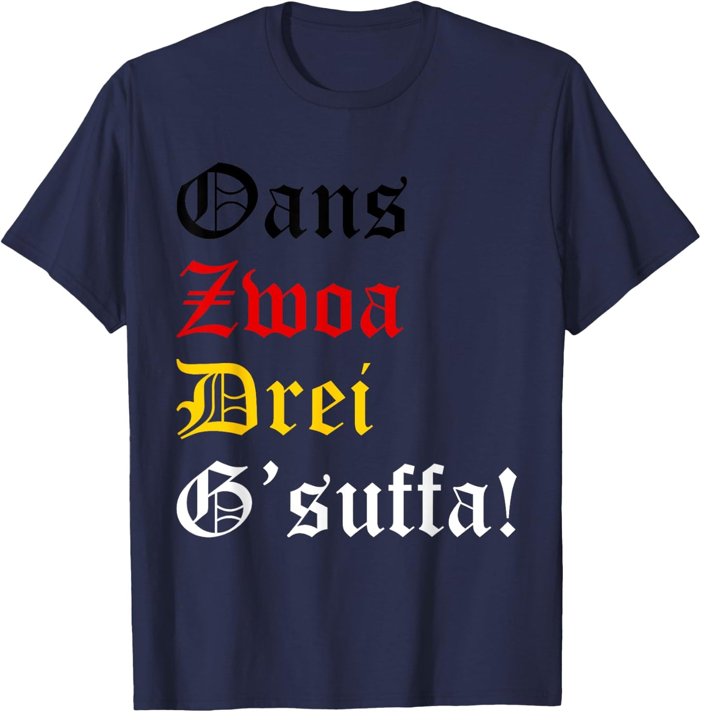 Oans, Zwoa, Drei, G’suffa! Funny Oktoberfest Drinking Chant T-Shirt - T-Shirt | Navy