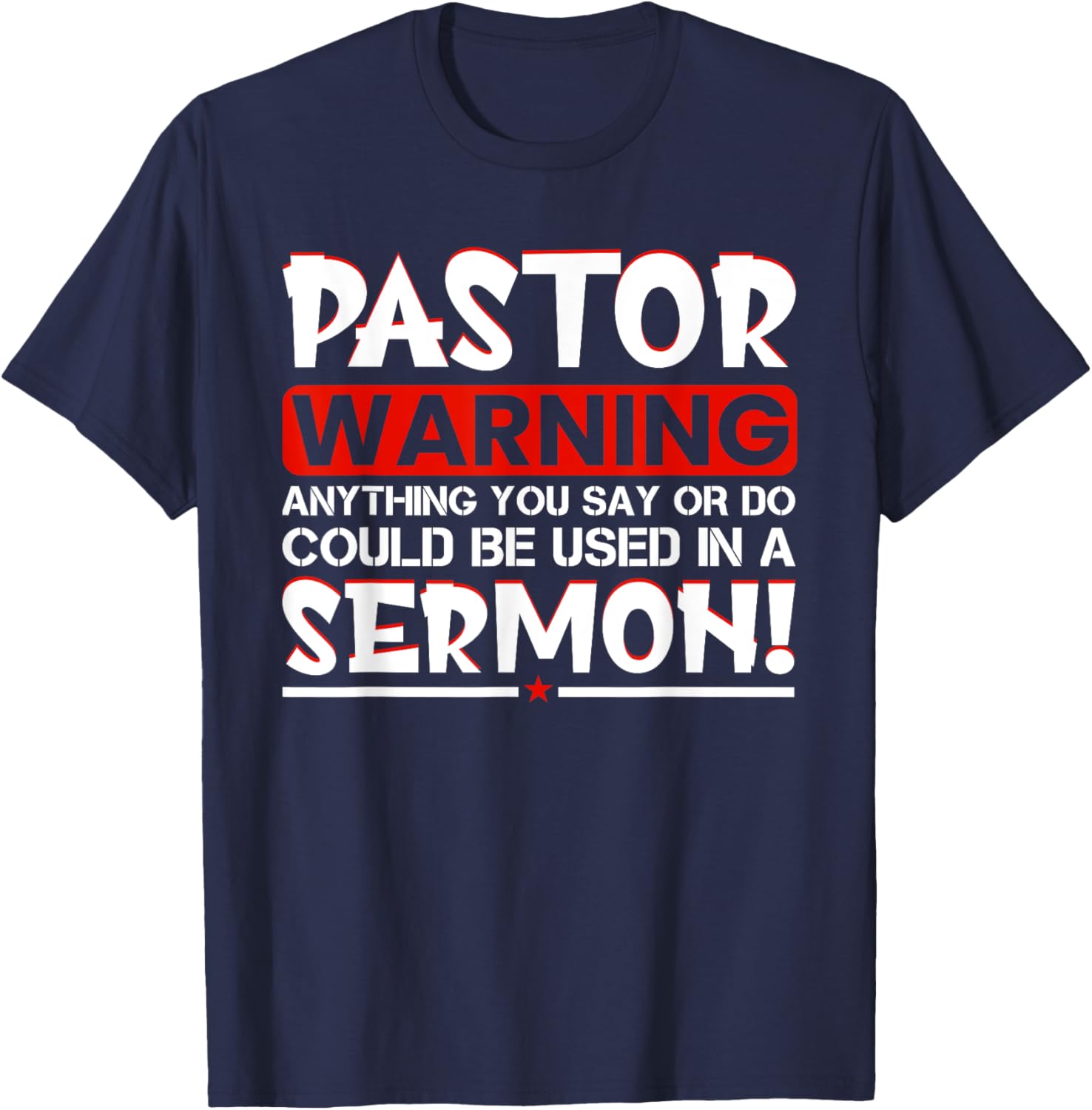 Pastor Warning Sermon Funny Minister Clergy Pastor T-Shirt - T-Shirt | Navy