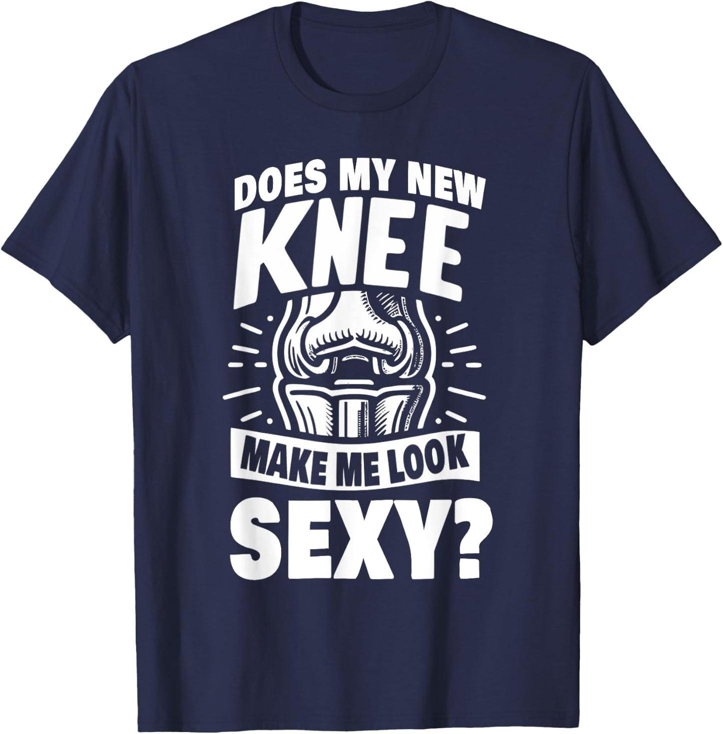 New Knee Surgery Recovery Gift Funny Knee Replacement T-Shirt - T-Shirt | Navy