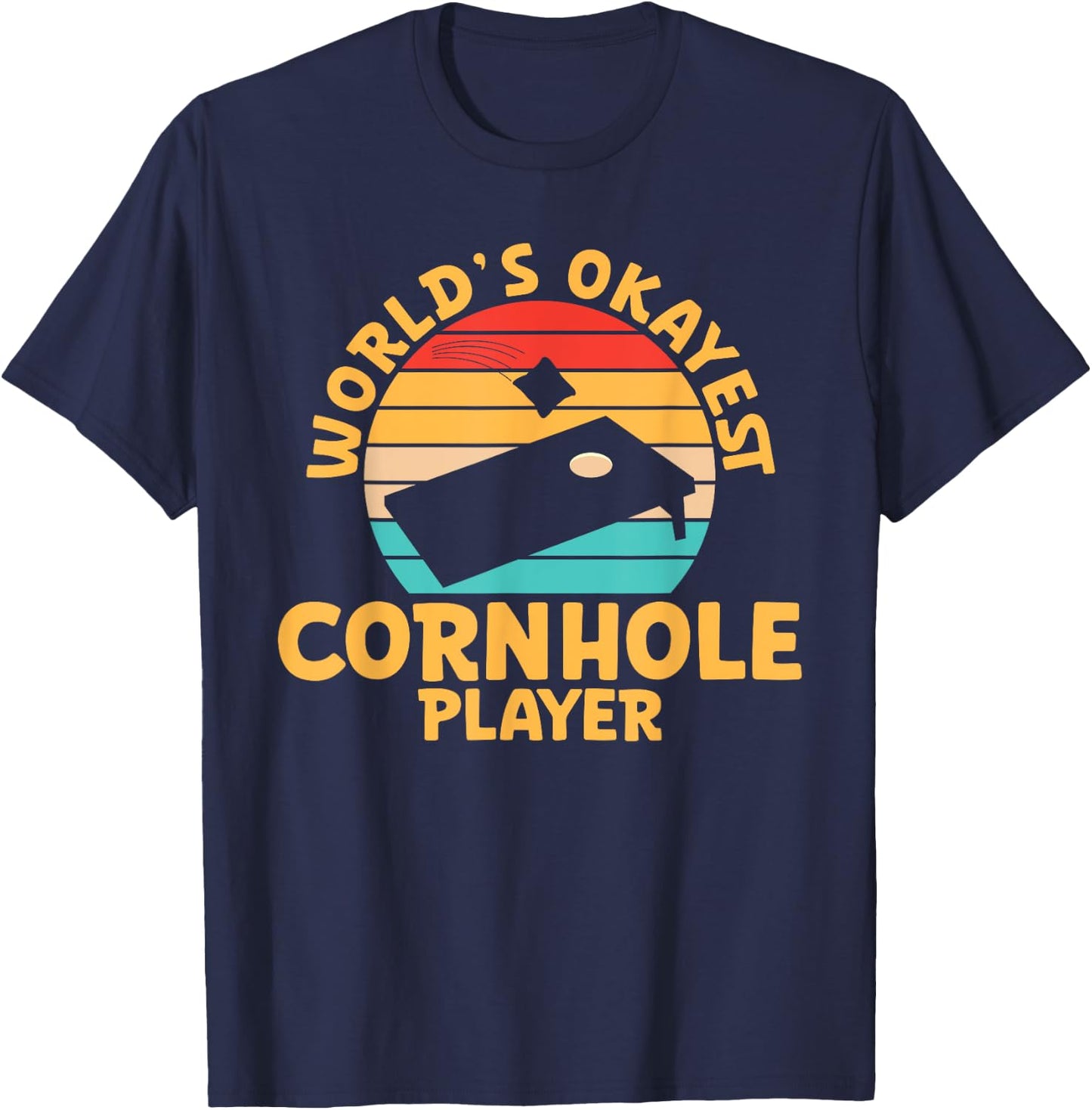 World Okayest Cornhole Player Funny Cornhole T-Shirt - T-Shirt | Navy