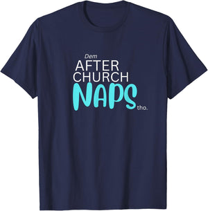Dem After Church Naps Tho Funny T-Shirt - T-Shirt | Navy