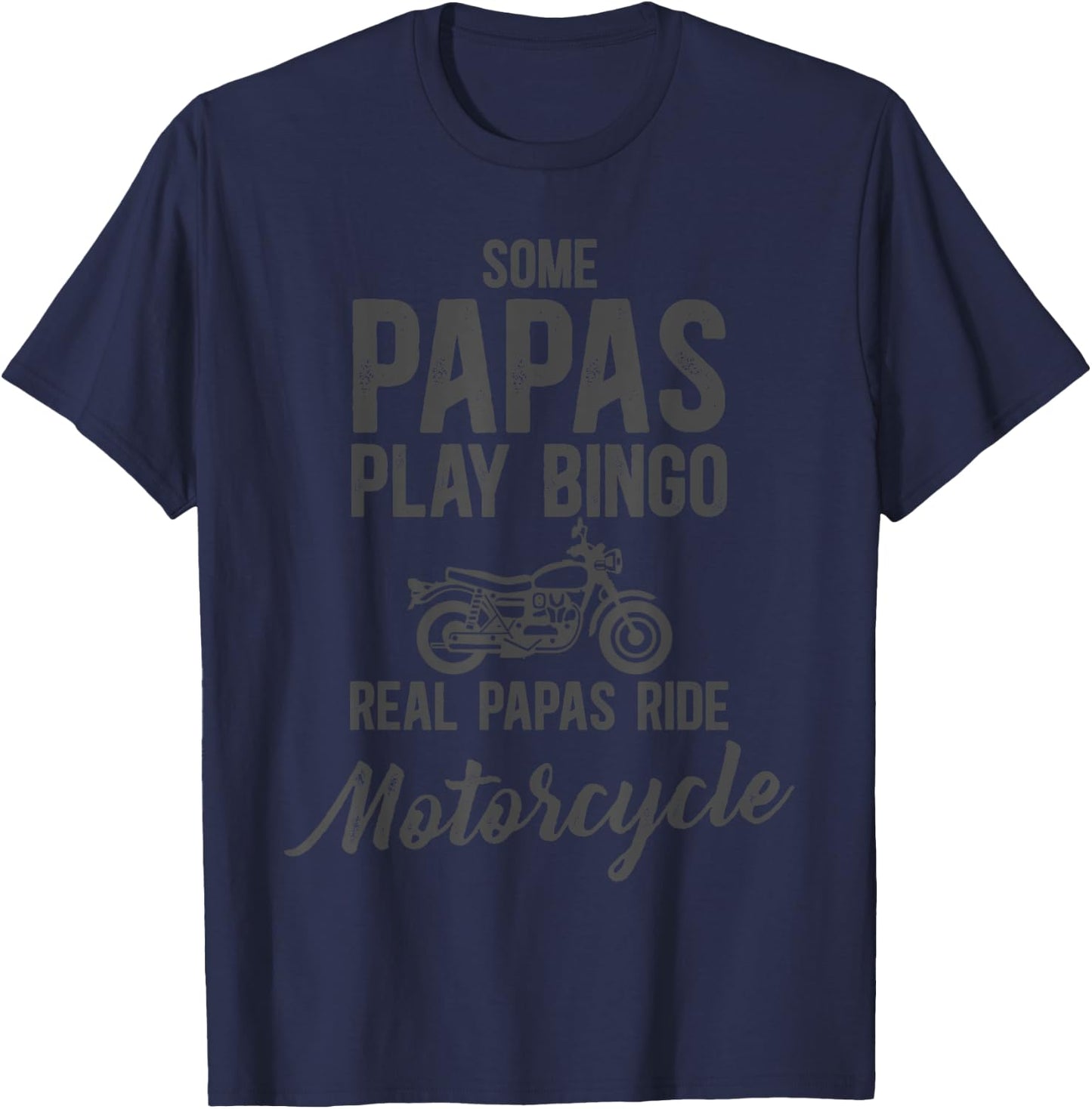 Some Papas Play Bingo Real Papas Ride Motorcycle T-Shirt - T-Shirt | Navy