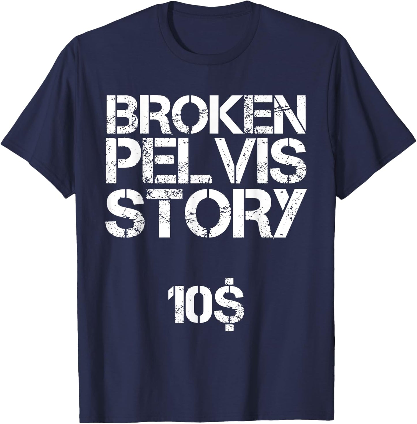 Funny Fractured Pelvis Support Broken Pelvis T-Shirt - T-Shirt | Navy