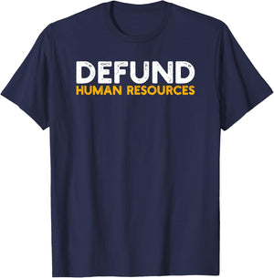Defund Human Resources T-Shirt - T-Shirt | Navy