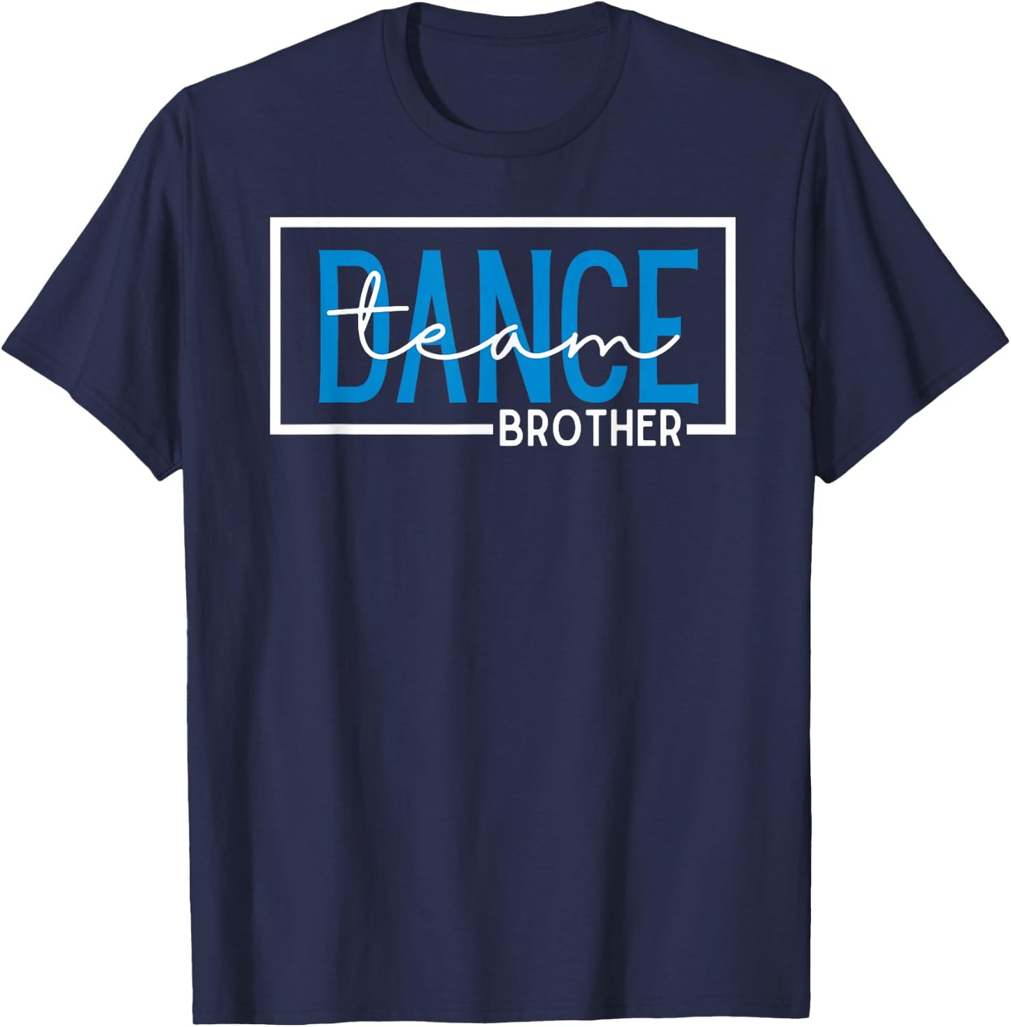 Dance Team Brother Competition Dance Brother T-Shirt - T-Shirt | Navy