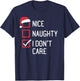Nice Naughty List I Don't Care Christmas T-Shirt - T-Shirt | Navy