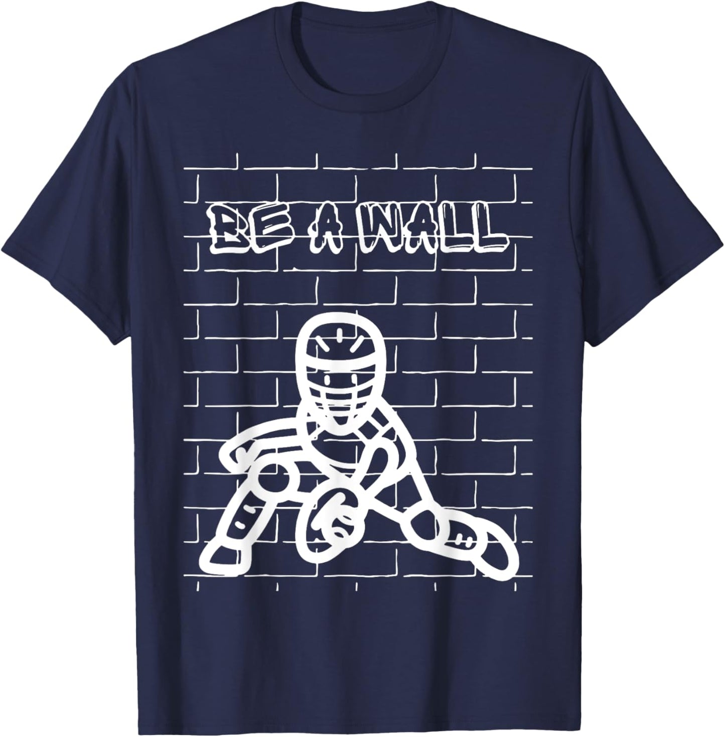 Be A Wall Softball Catcher / Baseball Catcher T-Shirt - T-Shirt | Navy