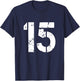Number 15 Varsity Team - 15th Birthday & Fifteen Years Old T-Shirt - T-Shirt | Navy