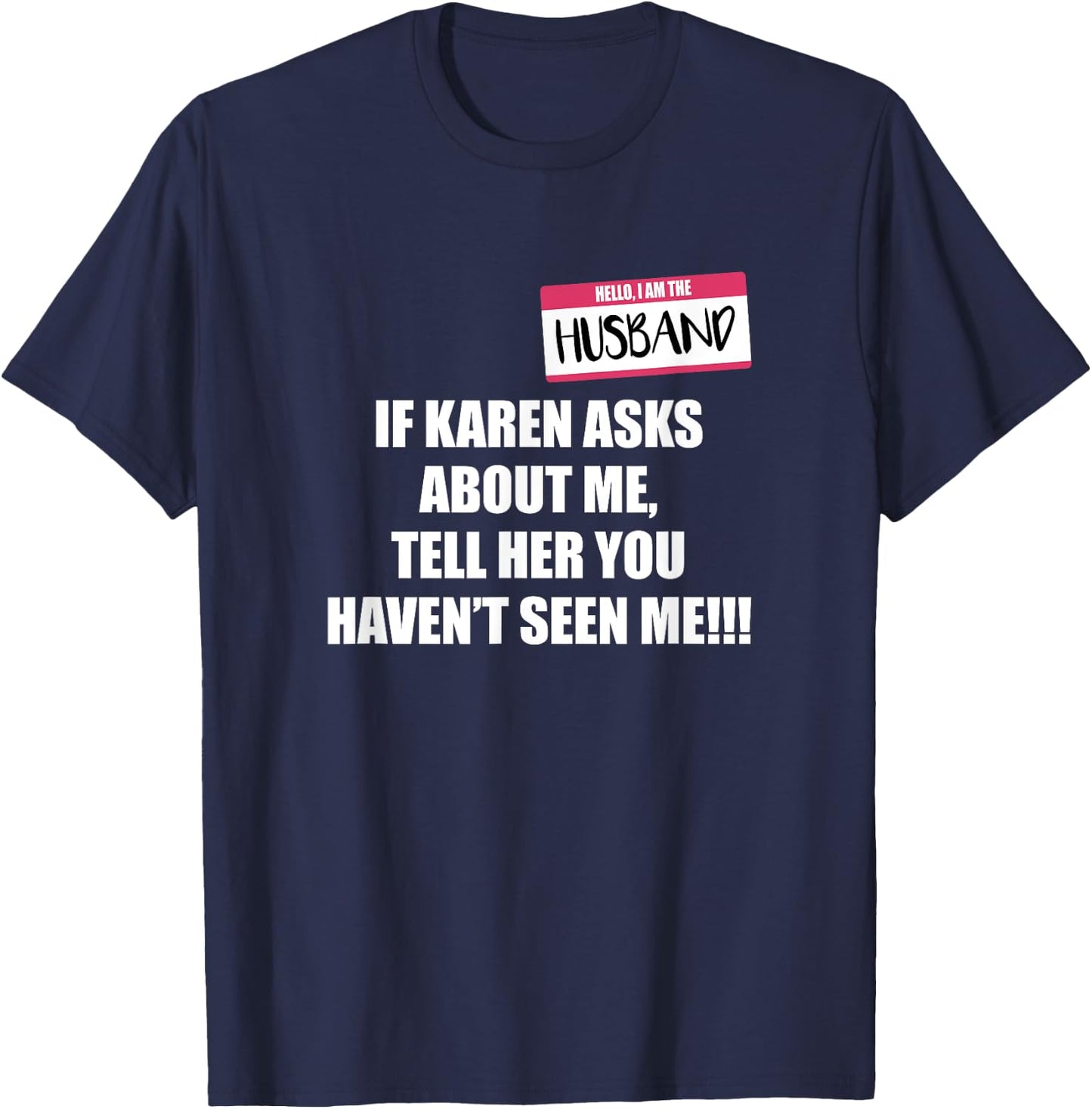 Karen Costume Adult I Am The Husband If Karen Asks T-Shirt - T-Shirt | Navy