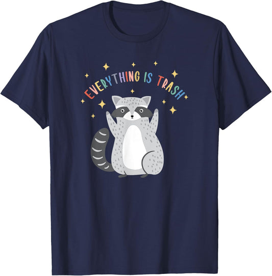 Everything Is Trash Shirt Everything Is Trash Raccoon T-Shirt - T-Shirt | Navy