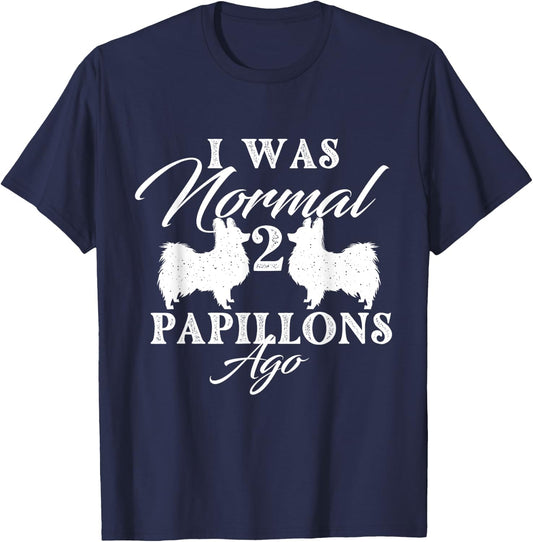 I Was Normal 2 Papillons Ago - Papillon Lover Dog Breeder Women T-Shirt - T-Shirt | Navy