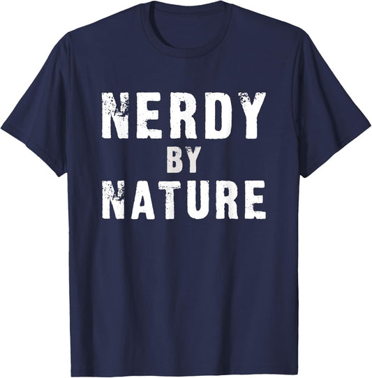 Nerdy by Nature - Funny T-Shirt - T-Shirt | Navy