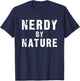 Nerdy by Nature - Funny T-Shirt - T-Shirt | Navy