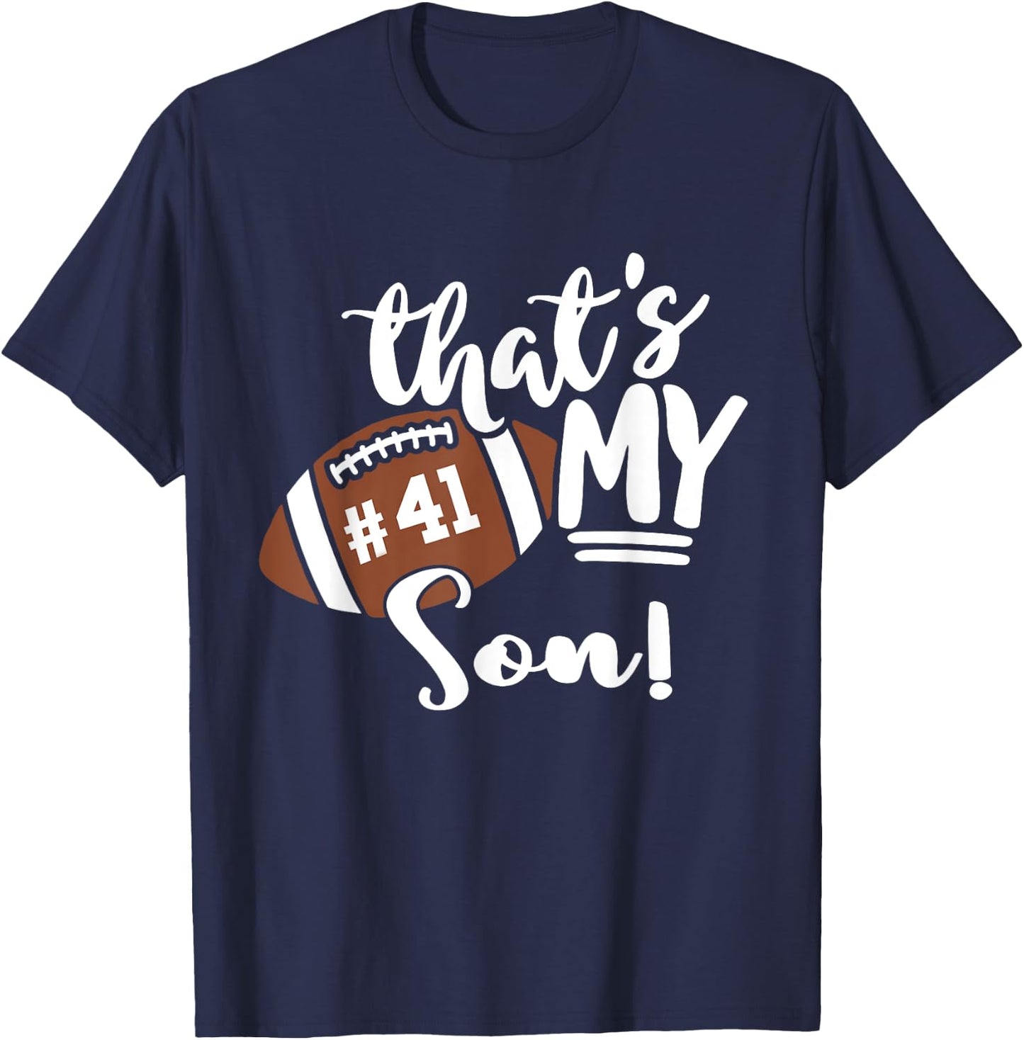That's My Son Football 41 Jersey Number Vintage Mom Dad T-Shirt - T-Shirt | Navy
