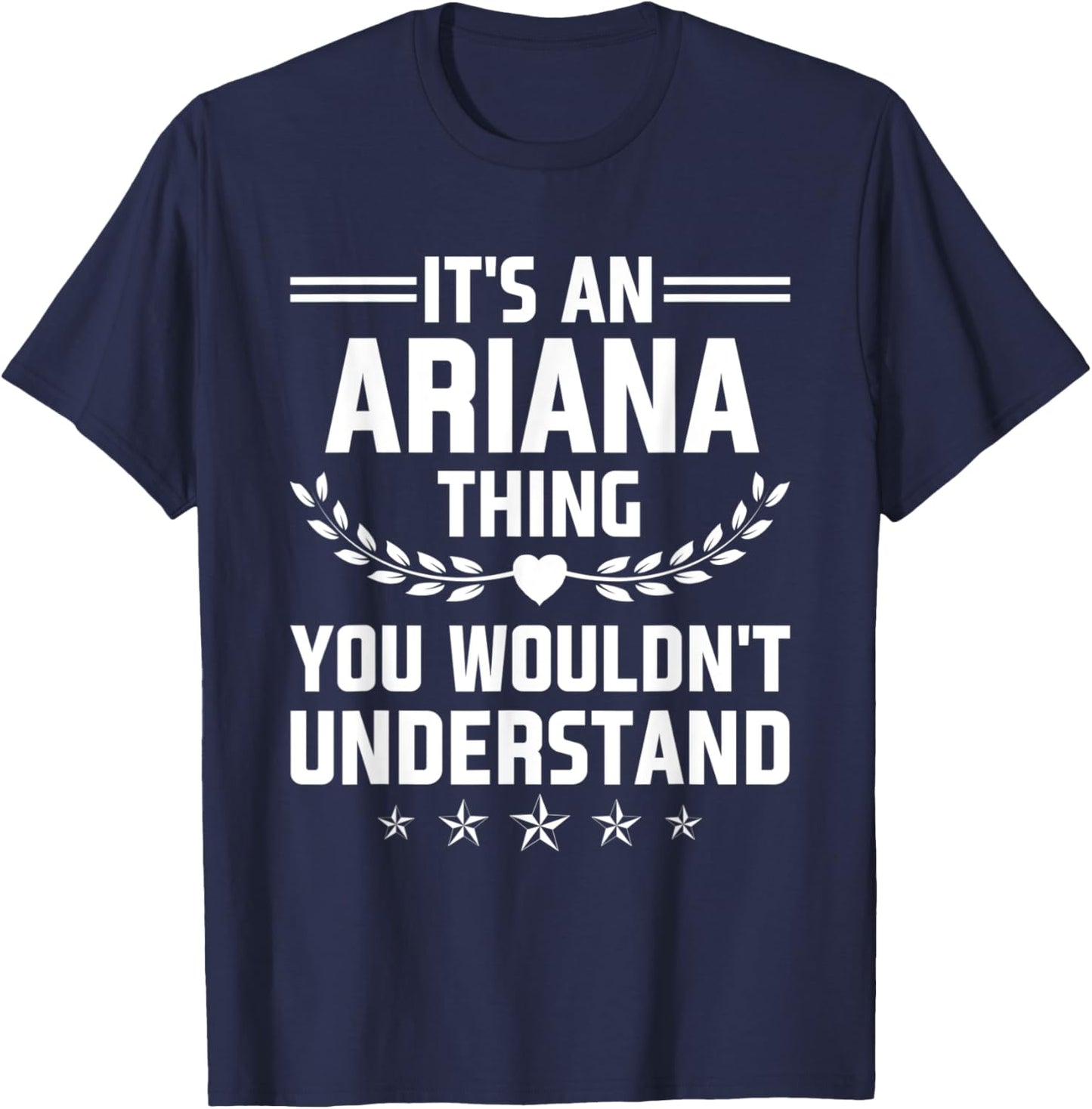 It's an Ariana Thing You Wouldn't Understand Funny Name T-Shirt - T-Shirt | Navy