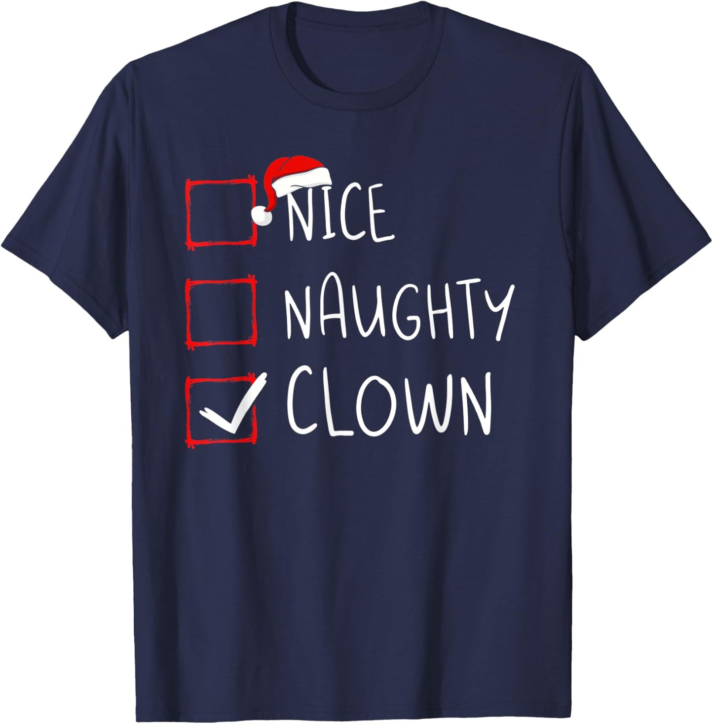 Nice Naughty Clown Christmas List Santa Claus Xmas Circus T-Shirt - T-Shirt | Navy